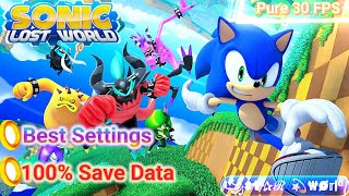 How to Play Sonic Lost World with Best Settings Pure 30 FPS 100 Save Data amp more✨🌺💝 [upl. by Riorsson]