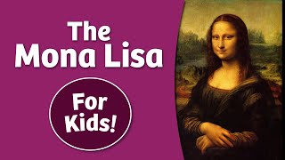 The Mona Lisa Story For Kids [upl. by Willing]