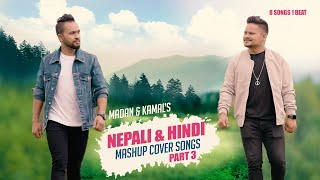 NEPALI amp HINDI MASHUP SONG PART 3  KAMAL RASAILI  MADAN CENTURY  2022 [upl. by Mcgee]