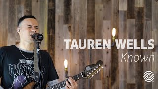 Tauren Wells  Known  CCLI sessions [upl. by Enitsirt]