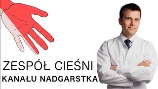 ZESPÓŁ CIEŚNI NADGARSTKA  jak WYLECZYĆ  Objawy  Diagnostyka  cieśń nadgarstka [upl. by Nnyliram]