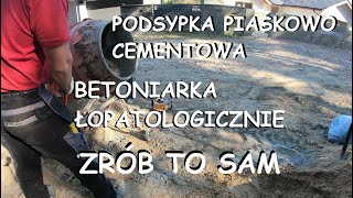 Podsypka piaskowo cementowa BetoniarkaŁopatologicznie ZRÓB TO SAM [upl. by Acinnor]