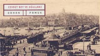 SESLİ KİTAP  Orhan Pamuk  Cevdet Bey ve Oğulları  Bölüm 1 [upl. by Sergeant]