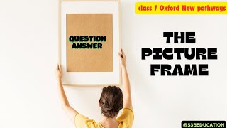 QUESTION ANSWERS THE PICTURE FRAME CLASS 7 OXFORD NEW MODERN ENGLISH ICSE BOARD [upl. by Aseeram55]