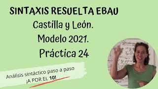 Sintaxis resulta EBAU Castilla y León Modelo 2021 Práctica 24 [upl. by Eisaj990]