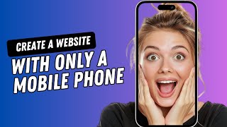 How To Create A Website From Your Mobile Phone [upl. by Dunson]