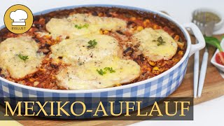 One Pot MEXIKOAUFLAUF  einfach zubereitet und sehr lecker [upl. by Moulton114]