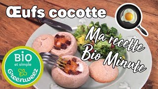 Mes recettes bio minute  Oeufs cocotte [upl. by Maurilia685]