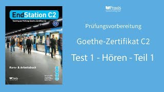 EndStation C2  Test 1 Hören Teil 1  Prüfungsvorbereitung GoetheZertifikat C2 [upl. by Graehme]