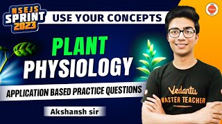 Plant Physiology Application Based practice Questions  NSEJS SPRINT 2023  Akshansh Sir  VOS [upl. by Eelesor]