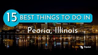 Things to do in Peoria Illinois [upl. by Asereht]