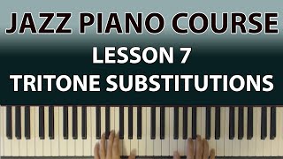 Jazz Piano Course Tritone Subsitutions Lesson 7 [upl. by Nawak]