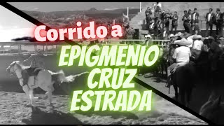 CORRIDO A EPIGMENIO CRUZ ESTRADA [upl. by Fornof557]