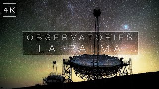 Observatories  La Palma  ORM 4K [upl. by Rhett]