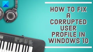 How to fix a Corrupted User Profile in Windows 11 [upl. by Gilliette]