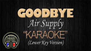 GOODBYE  Air Supply KARAOKE Lower Key [upl. by Susi852]