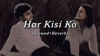 Har Kisi Ko SlowedReverb Music Editing [upl. by Atkins]