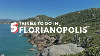 Florianopolis Travel Guide  5 Things to Do in Florianópolis Brazil [upl. by Harimas]