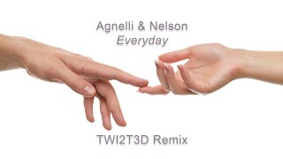 Agnelli amp Nelson  Everyday TWI2T3D Remix [upl. by Alikam655]