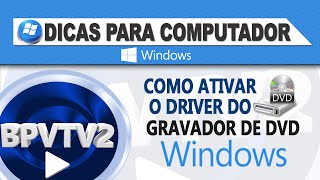 Como ativar o driver do gravador de Dvd no Windows [upl. by Aivun]