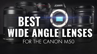 Best Wide Angle Canon M50 Lenses [upl. by Gilmer966]