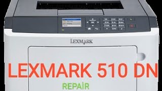 lexmark MS510DN REPAİR LEXMARK510DN Lexmark510dn [upl. by Vera]