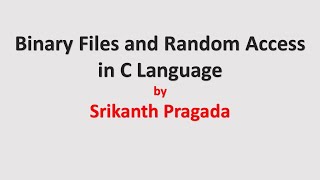 Binary Files and Random Access in C Language [upl. by Deeyn857]