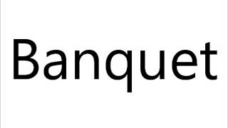 How to Pronounce Banquet [upl. by Stan]