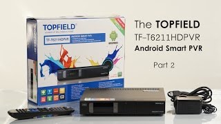 Part 2 How to use your Topfield T6211HD Smart Android PVR [upl. by Anneuq318]