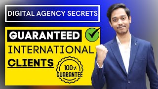 Guaranteed International Clients 🤑😲  How to Get International Clients  Digital Agency Secrets 11 [upl. by Lesser]