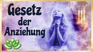 Gesetz der Anziehung  kosmisches Gesetz anwenden [upl. by Karlyn]