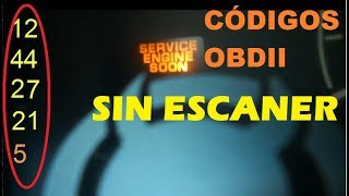 Como Obtener o Sacar Códigos OBDII sin Escaner y explicación de los códigos [upl. by Eiliak]