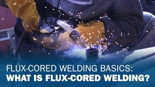 FluxCored Welding Basics What is FluxCored Welding [upl. by Eniksre]