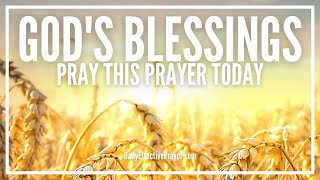 Prayer For Gods Blessings  Gods Blessings and Favor Prayer Decree [upl. by Cailly]