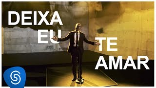 Deixa Eu Te Amar  Alexandre Pires DNA Musical Vídeo Oficial [upl. by Foulk299]