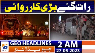 Geo News Headlines 2 AM  Rangers and Police Operations  27th May 2023 [upl. by Ressler]