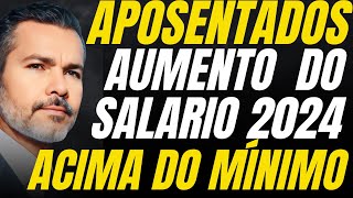 URGENTE Aposentados  Novo Salário Acima do Mínimo 2024 Saiu Definição [upl. by Neemsaj]