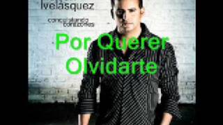 Nelson Velásquez  Por Querer Olvidarte [upl. by Abbe]