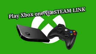 Xbox One on STEAM LINK [upl. by Howey]