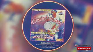 BENIN MUSIC► EVBAGUEHITA POWER SOUND IZOGIE E VINCENT  EMWINDAMWEN FULL ALBUM [upl. by Asserrac660]