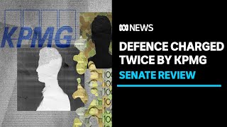 Consulting giant KPMG charged Defence twice for same work review finds  ABC News [upl. by Tnecillim365]