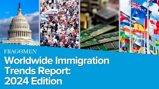 Fragomen Worldwide Immigration Trends Report 2024 [upl. by Ahsial]