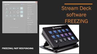 StreamDeck software freezing  not responding amp Fix [upl. by Yrellav545]