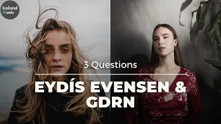 3 Questions  Eydís Evensen amp GDRN [upl. by Kyle722]