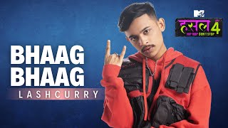 Bhaag Bhag  Lashcurry  MTV Hustle 4 [upl. by Proctor]