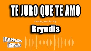 Bryndis  Te Juro Que Te Amo Versión Karaoke [upl. by Nnyleimaj]