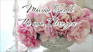 Máximo Spodek The man I love you Instrumental piano love songs Romantic music George Gershwin [upl. by Aiket639]