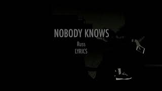 nobody knows  russ  lyrics [upl. by Nanreik931]