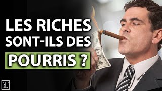 Les riches sontils des pourris [upl. by Haldis]