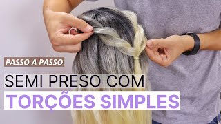 Penteado Semi Preso com Torções Simples rápido fácil e lindo [upl. by Mirilla]